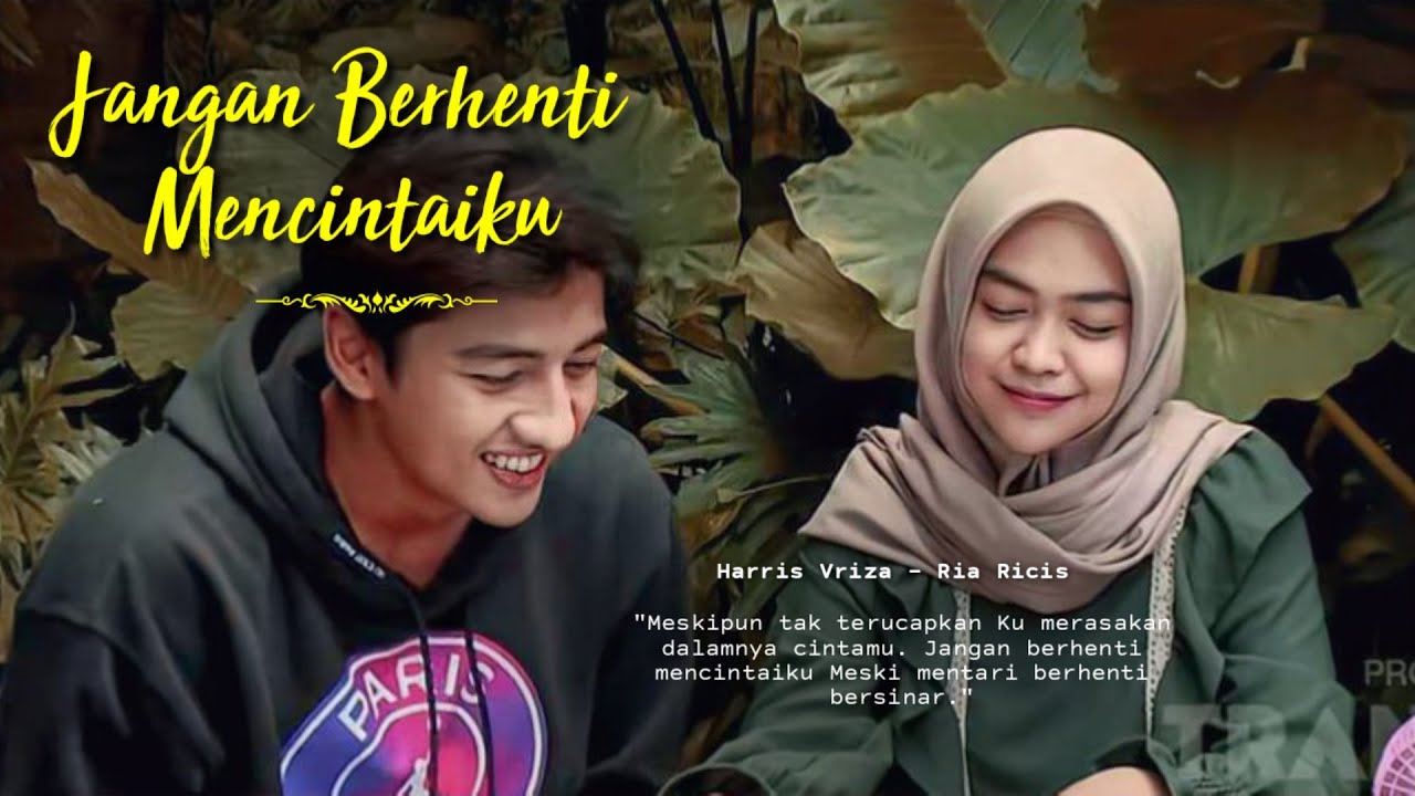 JANGAN BERHENTI MENCINTAIKU - Harris Vriza Ria Ricis || Di dalam cintamu ku temukan bahagia ❤️❤️