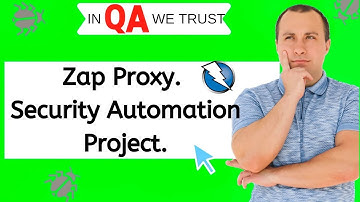 Zap Proxy. Security automation project.