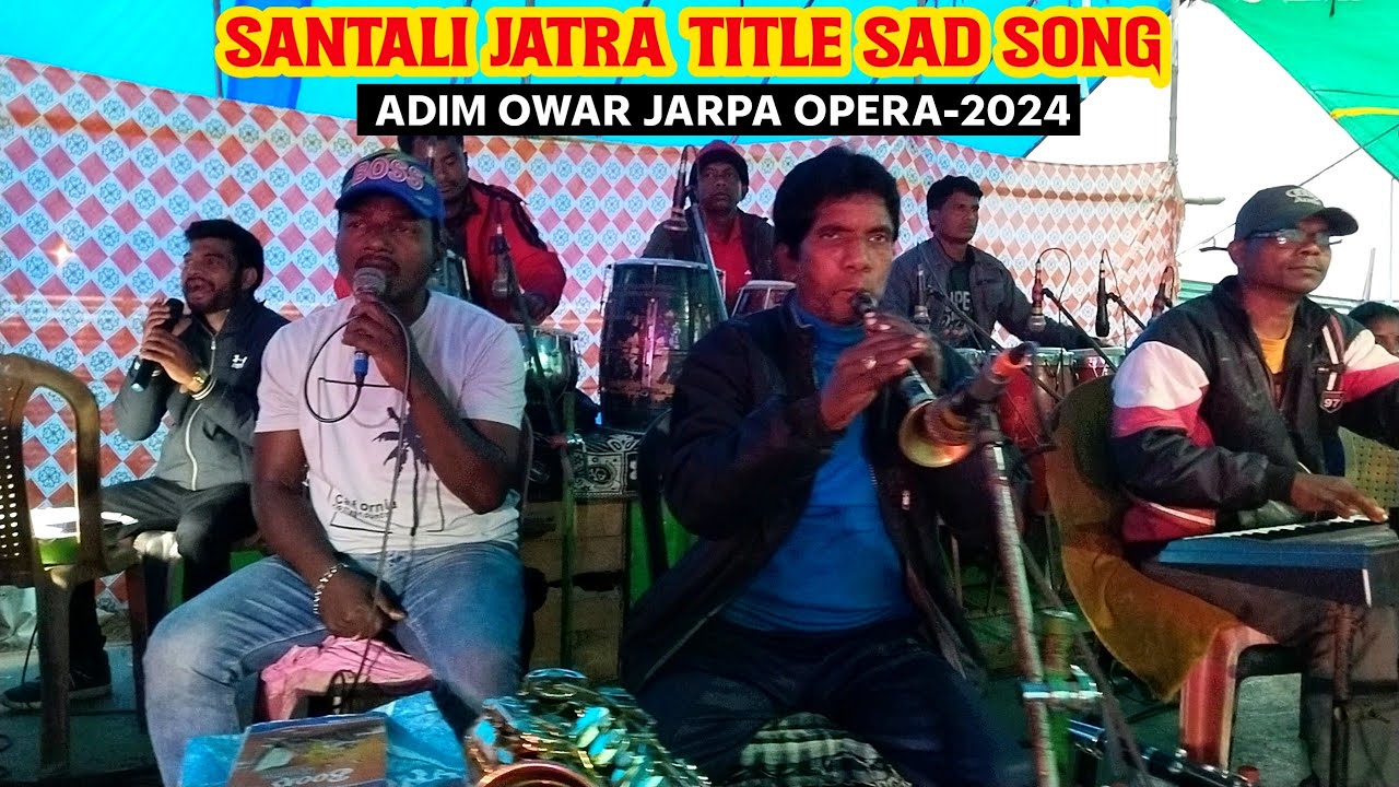 Full Title Sad Sequence Song  Adim Owar Jarpa Opera 2024  pandithsoren