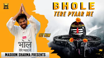 Re Bhole Tere Bhagat Khapitar Marke Ke Ghote Ganga Bhiter | Masoom Sharma New Song | Haryanvi Songs