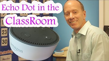 Using Amazon Alexa Echo Dot in the ClassRoom