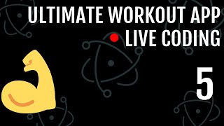Building the Ultimate Workout App: Live Coding Session #5
