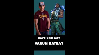 Have you met Varun Batra? - feat @V3nombiceps and @MambaSR