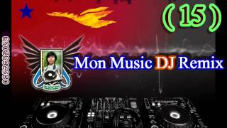 Mon Music DJ Remix(15) သပၸါဲ