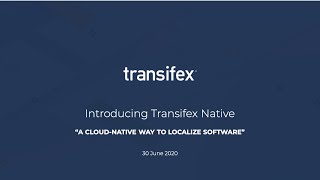 [Webinar] Introducing Transifex Native: A cloud-native way of Localization