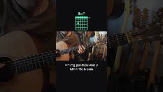 Video thumbnail of "MINH TỐC & LAM | NHỮNG GIAI ĐIỆU KHÁC 3 | GUITAR CHORD"
