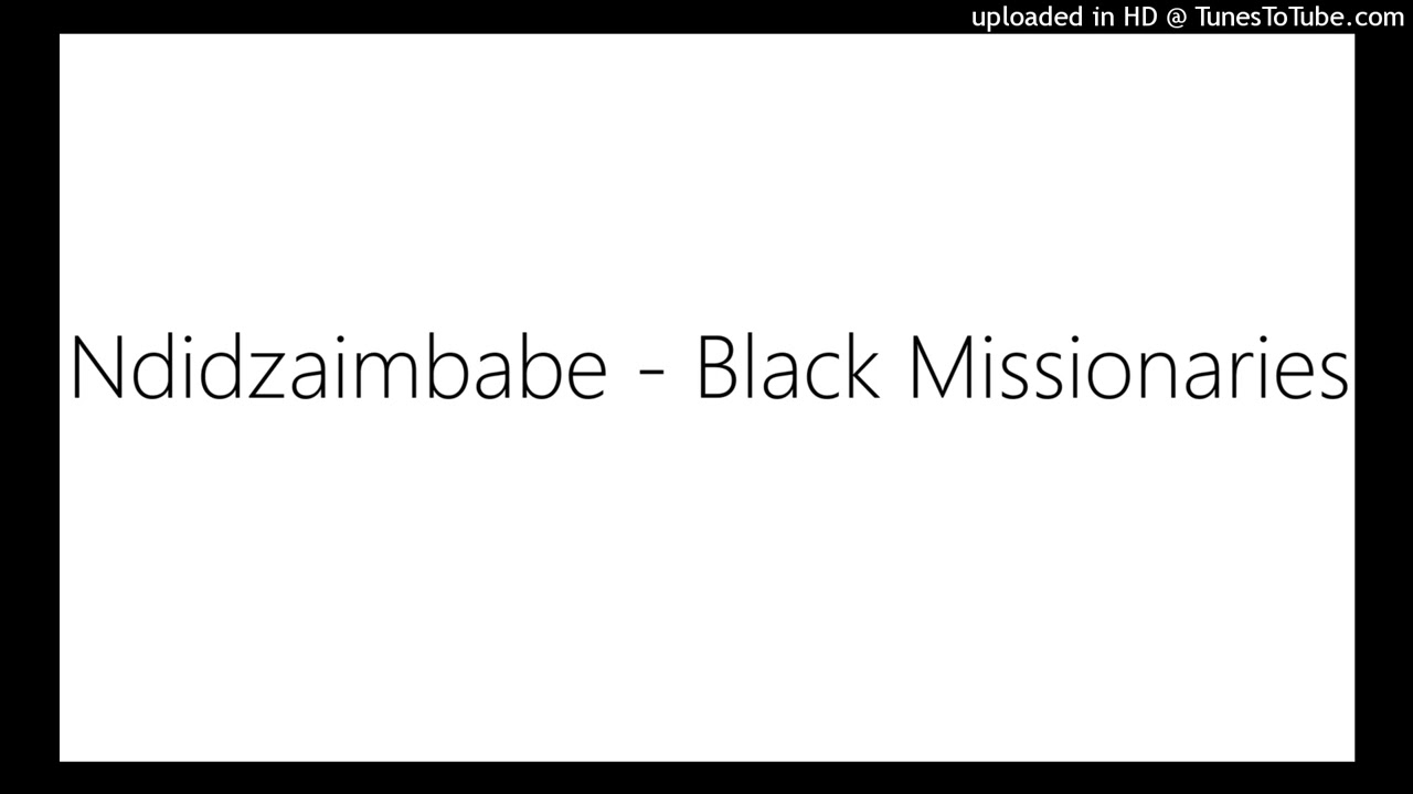 Ndidzaimbabe - Black Missionaries