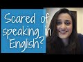 A true story to help you with your fear of speaking in English