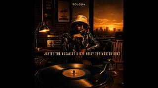 Fologa - Jaytee the Vocalist & 071 nelly the master beat