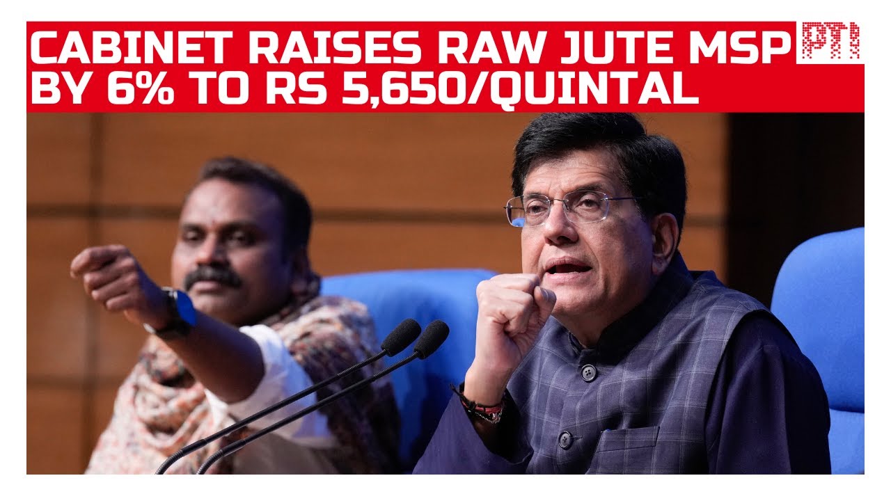 Cabinet raises raw jute MSP by 6 pc to Rs 5,650 per quintal