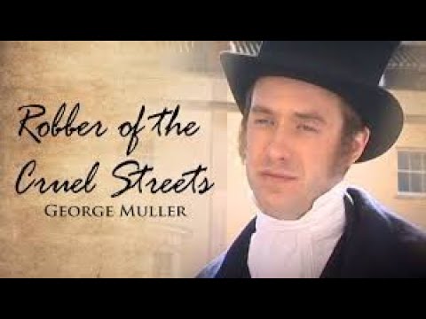 Robber of the Cruel Streets: The Story of George Muller (2006) | Full Movie | Adam Stone