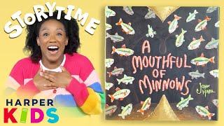 A Mouthful of Minnows Storytime Read Aloud | A Fishy Story Like No Other by HarperKids 4,941 views 7 months ago 9 minutes, 21 seconds