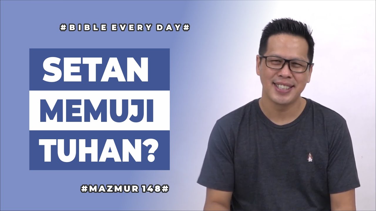 Setan Memuji Tuhan? (Mazmur 148) - Petrus Kwik  |  BIBLE EVERY DAY
