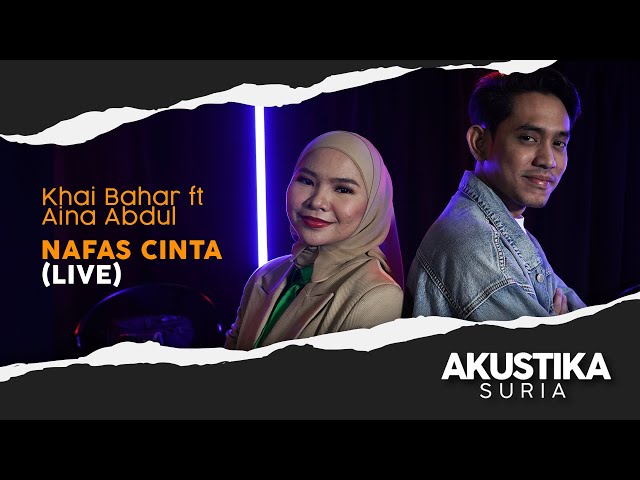 Khai Bahar Ft Aina Abdul - Nafas Cinta (LIVE) #AkustikaSuria class=