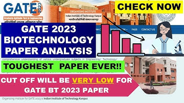 GATE 2023 Biotechnology Paper is Tough or Easy ?? What might be the CUT OFF for GATE BT 2023??