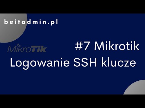 #7 Mikrotik - Logowanie SSH, klucz prywatny i publiczny | Tutorial PL