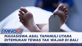 Mahasiswa Asal Tapanuli Utara Ditemukan Tewas tak Wajar di Bali - LIP 23/11