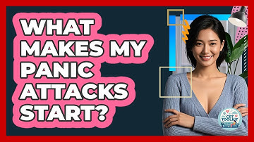 What Makes My Panic Attacks Start?