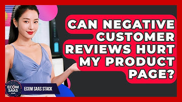 Can Negative Customer Reviews Hurt My Product Page? - Ecom SaaS Stack