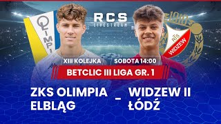 BETCLIC 3 LIGA LIVE🔴: OLIMPIA ELBLĄG vs WIDZEW II ŁÓDŹ | PIŁKA NOŻNA | 13. KOLEJKA