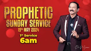 Prophetic Sunday Join our 1st Service || 19th May 2024 || Dr.Isaac