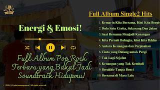Energi \u0026 Emosi! 🔥 Full Album Pop Rock Terbaru yang Bakal Jadi Soundtrack Hidupmu!