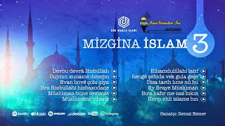 Mizgina islam 6/3 : Herçı ehli islame bın