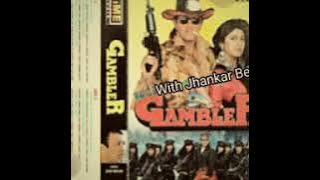 Gambler Gambler (Audio With Jhankar)