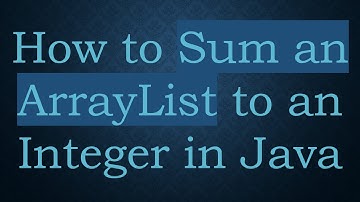 How to Sum an ArrayList to an Integer in Java