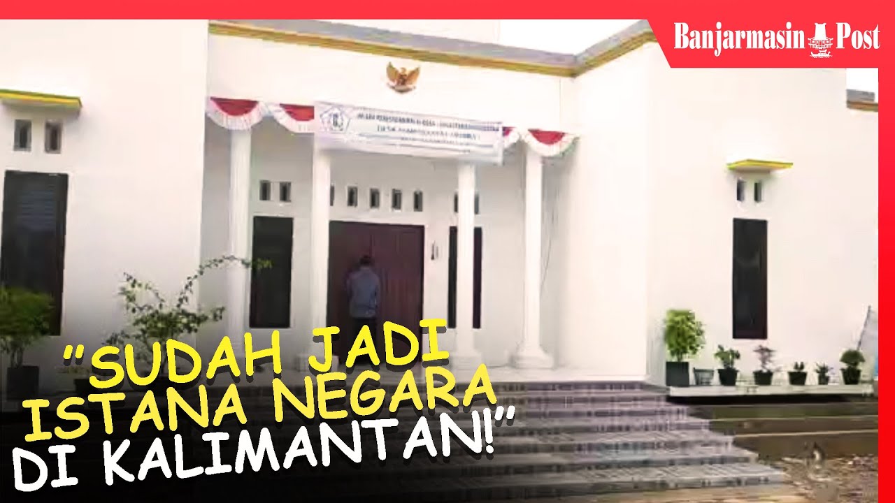 Kantor Balai Desa Anjir Serapat Muara 1 Mirip Istana ...