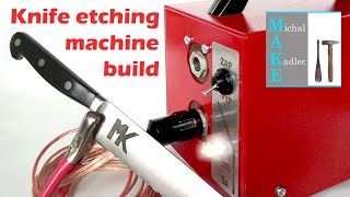 Knife etching machine build