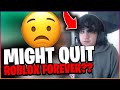 Konekokitten says he may QUIT ROBLOX FOREVER!! 😟