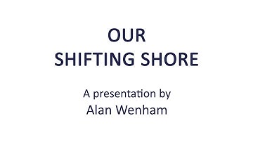 Eastbourne U3A Talk 3: Our Shifting Shore