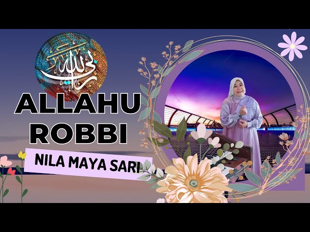 Qasidah Cover Allahu Robbi : Nila Maya Sari class=