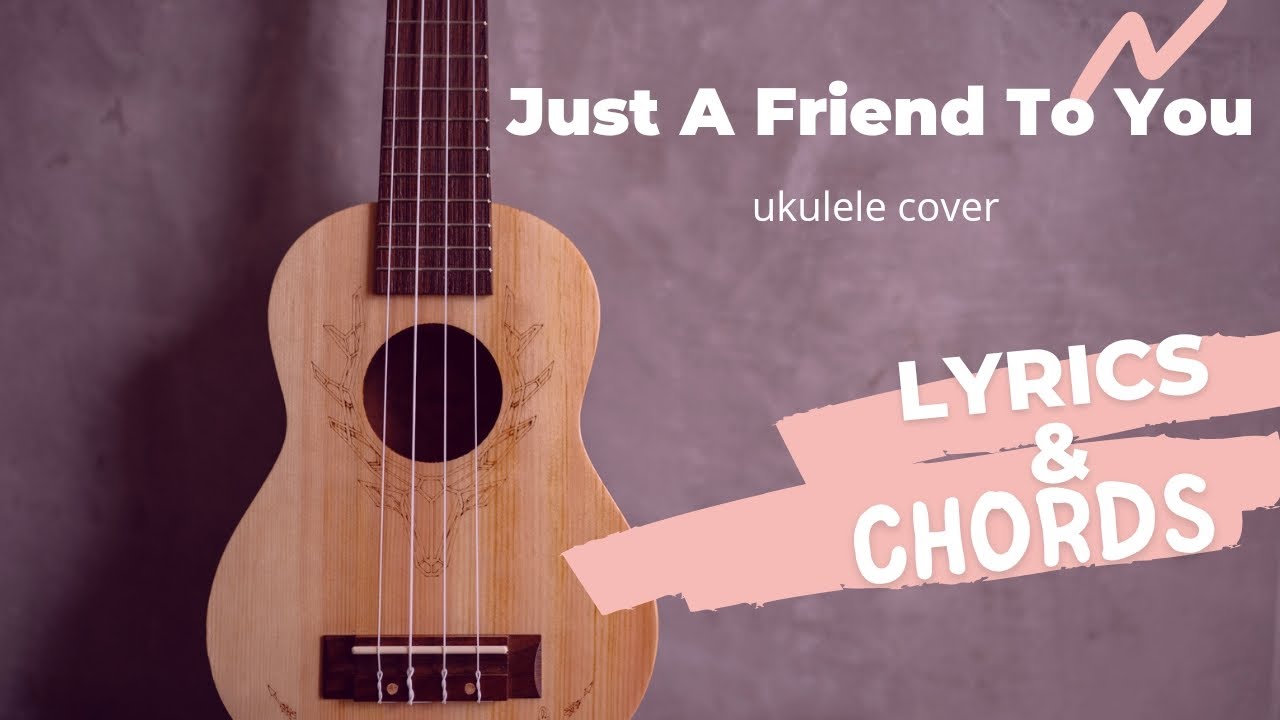 Just A Friend To You Ukulele Chord Meghan Trainor - Just A Friend To You (ukulele cover) - YouTube