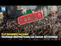 TLP Banned Once More in Pakistan Amid New Government Restrictions 🚫