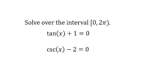 Solve Basic Trig Equations in Radians: tan(x)+1=0 , csc(x)-2=0 (Unit Circle)