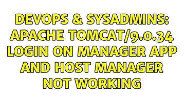 DevOps & SysAdmins: Apache Tomcat/9.0.34 Login on Manager App and Host Manager not working