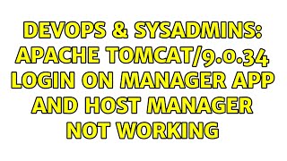 DevOps & SysAdmins: Apache Tomcat/9.0.34 Login on Manager App and Host Manager not working