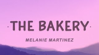 [1 HOUR 🕐] Melanie Martinez - The Bakery (Lyrics)