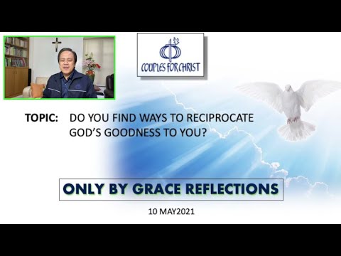 ONLY BY GRACE REFLECTIONS - 10 May 2021