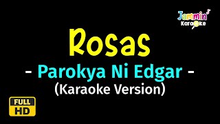 Rosas - Parokya Ni Edgar (Karaoke Version)