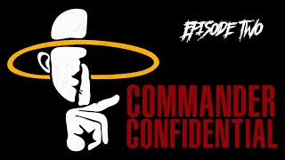 Commander Confidential - EP2