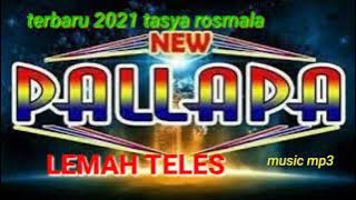NEW PALLAPA TERBARU 2021 ft Tasya rosmala ( Lemah Teles ) official music