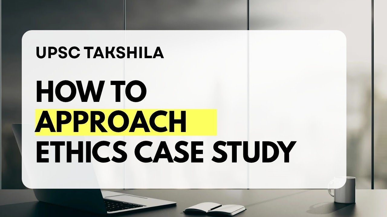 Approaching Ethics Case Study for UPPCS 2024 Mains Part 1 - YouTube