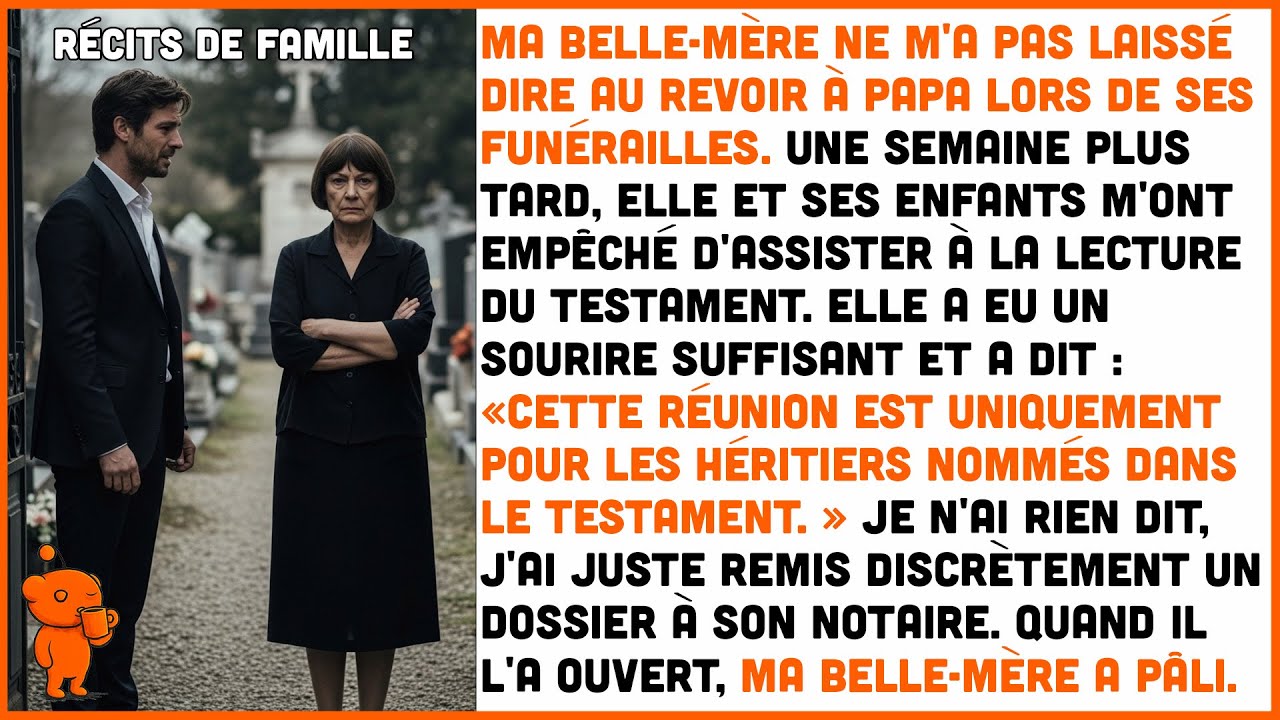 Ma belle-mère m'a exclu de la lecture du testament de Papa, alors j'ai...