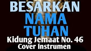 Besarkan Nama Tuhan Kj No 46  Cover Instrumen gbu Production