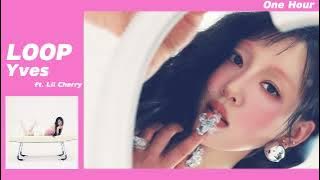 Download lagu LOOP - Yves ft. Lil Cherry One Hour