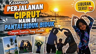 🌅 Keseruan Perjalanan Ciprut Main di Pantai Biduk-Biduk | Sunrise Cantik & Liburan Seru! 🏖️