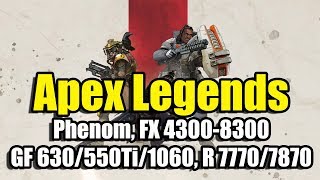 Apex Legends на слабом ПК (Phenom, FX 4300-8300/4-12 Ram/GF 630/550Ti/1060, R 7770/7870)